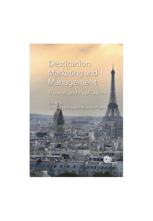 Destination marketing and management: theories and applications