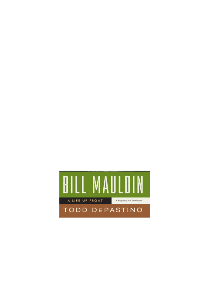 Bill Mauldin: a life up front