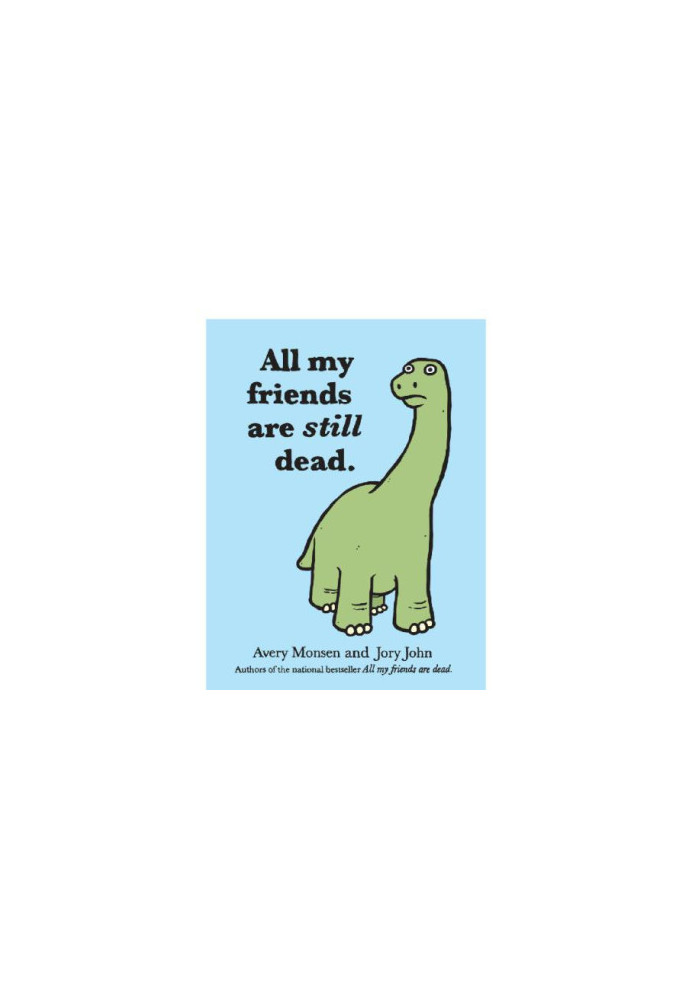 All My Friends Are Still Dead