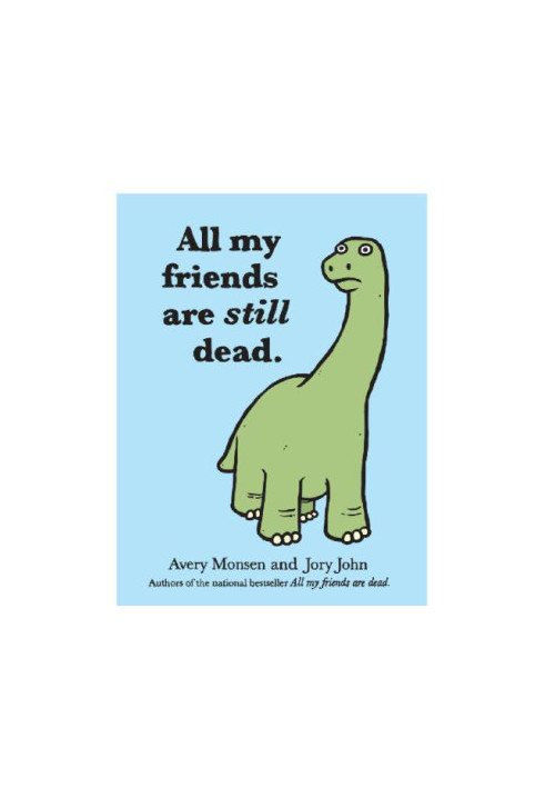 All My Friends Are Still Dead