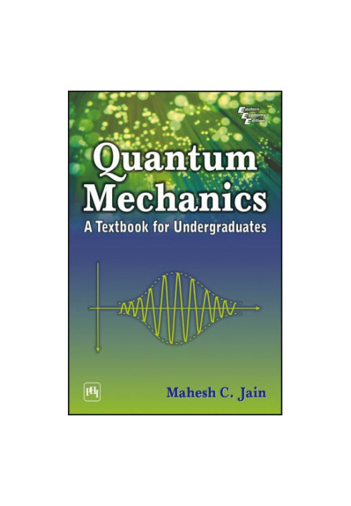 Quantum Mechanics: A Textbook for Undergraduate