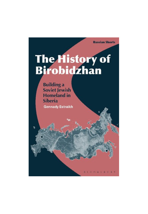 The History of Birobidzhan: Building A Soviet Jewish Homeland in Siberia