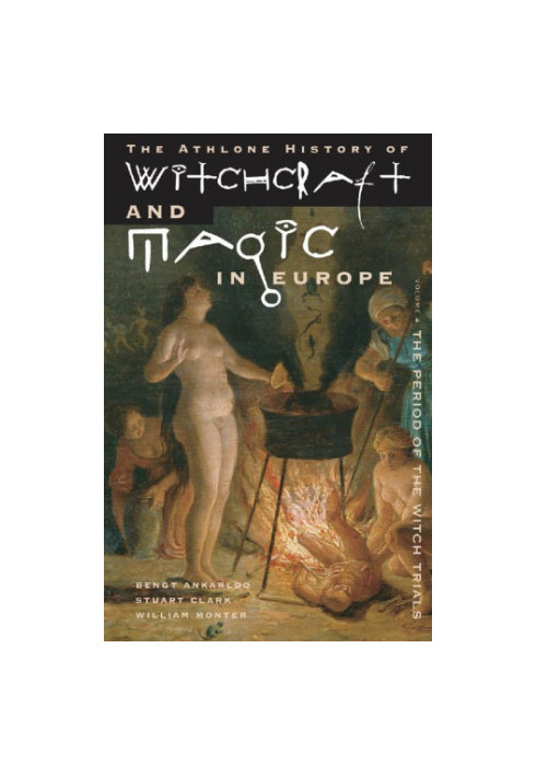 Witchcraft and Magic in Europe, Volume 4: The Period of the Witch Trials