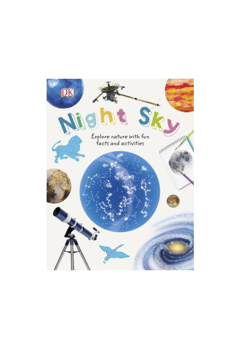 Night Sky : Explore Nature with Fun Facts and Activities