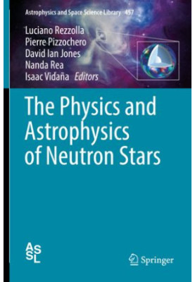 The Physics and Astrophysics of Neutron Stars