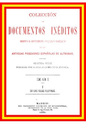 Collection of Unpublished Documents Relating to the Discovery, Conquest and Organization of the Ancient Spanish Overseas Possess