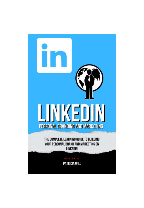 The Complete Learning Guide To Building Your Personal Brand and Marketing on LinkedIn