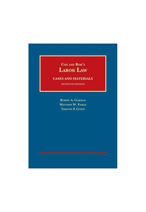 Cox and Bok's Labor Law (University Casebook Series)