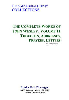 The Complete Works of John Wesley. Volume 11. Thoughts, Addresses, Prayers, Letters