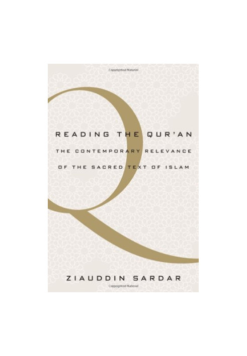 Reading the Qur'an: The Contemporary Relevance of the Sacred Text of Islam