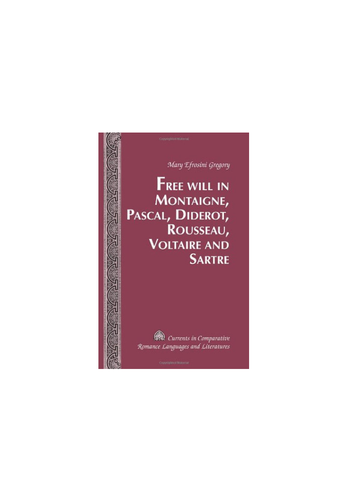 Free Will in Montaigne, Pascal, Diderot, Rousseau, Voltaire and Sartre