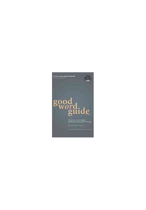 Good Word Guide: The Fast Way to Correct English: Spelling, Punctuation, Grammar and Usage