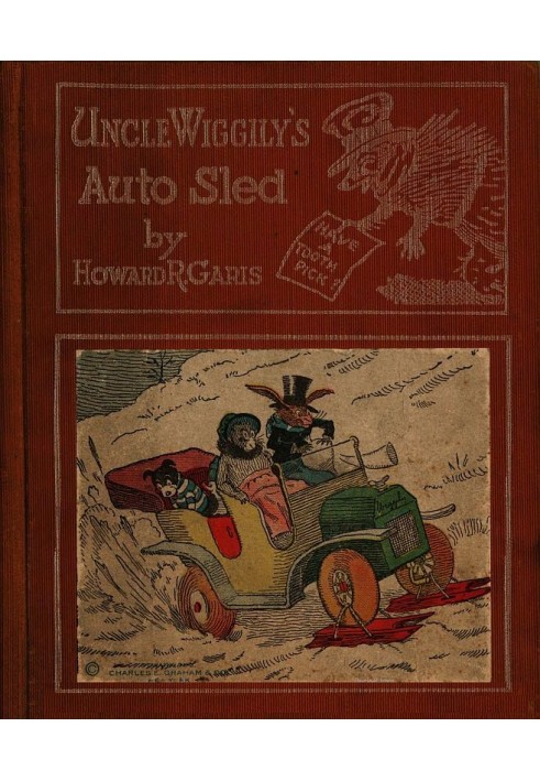 Uncle Wiggily's Auto Sled or, How Mr. Hedgehog Helped Him Get Up the Slippery Hill; and, How Uncle Wiggily Made a Snow Pudding. 