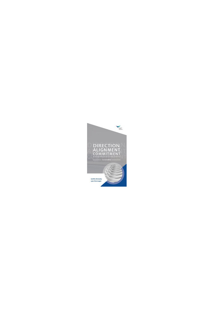Direction, Alignment, Commitment: Achieving Better Results through Leadership, Second Edition