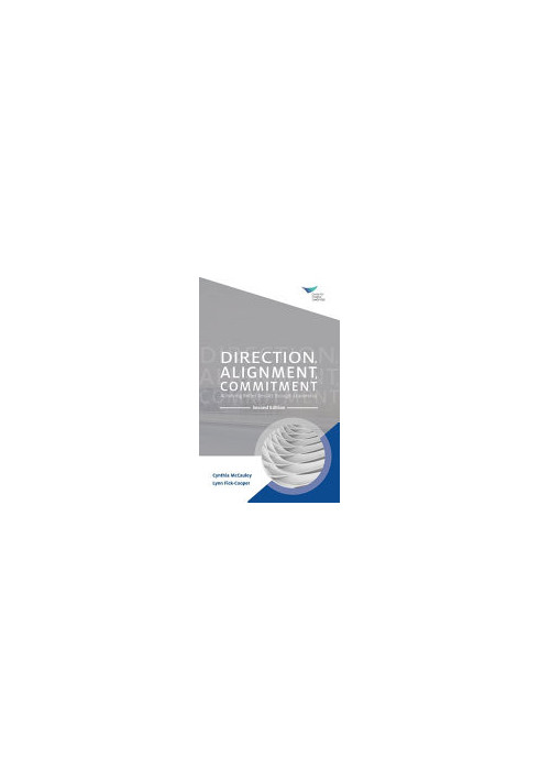 Direction, Alignment, Commitment: Achieving Better Results through Leadership, Second Edition