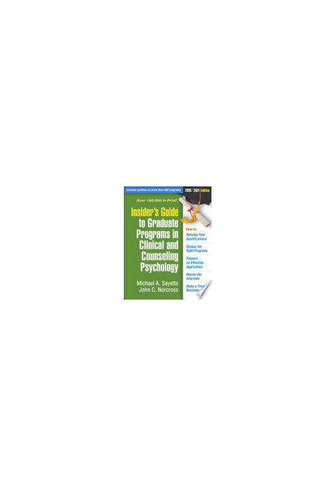 Insider's Guide to Graduate Programs in Clinical and Counseling Psychology: 2020/2021 Edition
