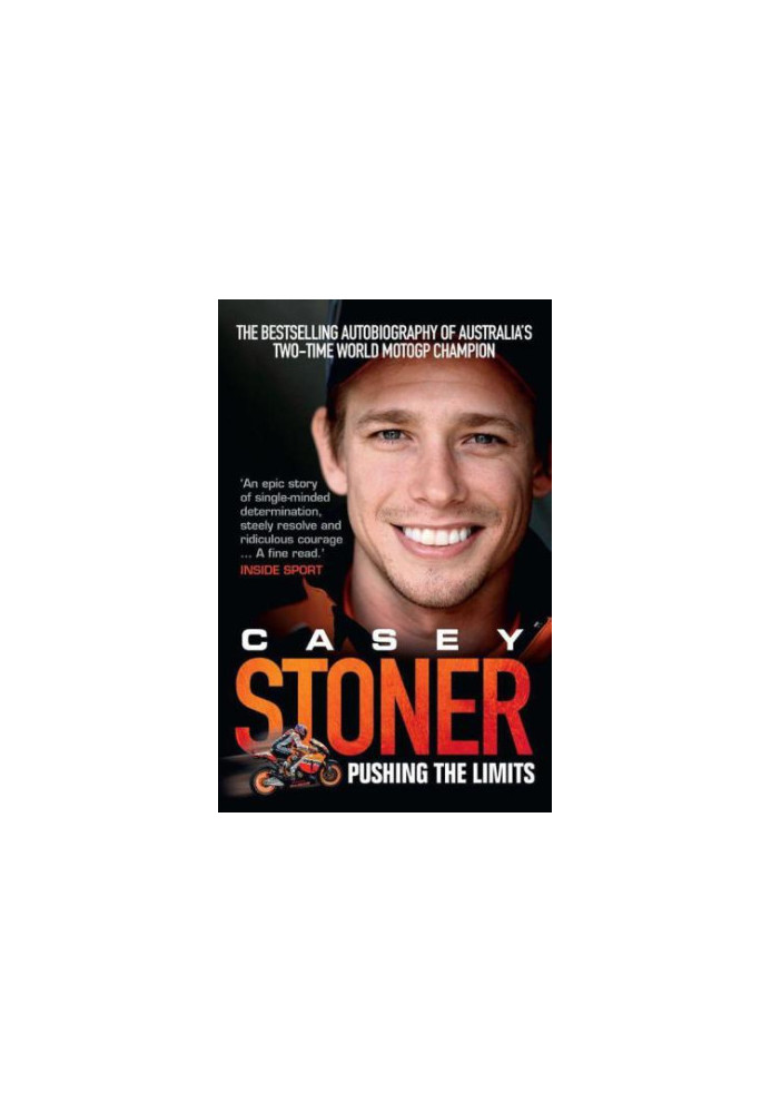 Casey Stoner : pushing the limits