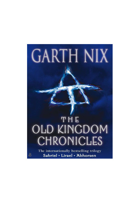 Nix, Garth - The Old Kingdom Chronicles: Sabriel, Lirael, Abhorsen