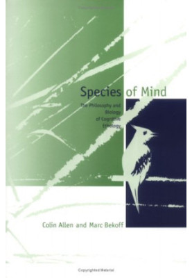 Species of Mind: The Philosophy and Biology of Cognitive Ethology