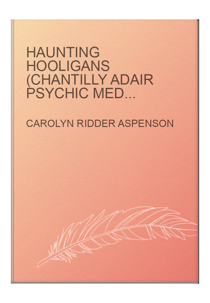 Haunting Hooligans (Chantilly Adair Psychic Medium 3.5)