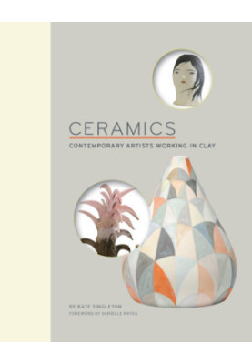 Ceramics: Contemporary Artists Working in Clay