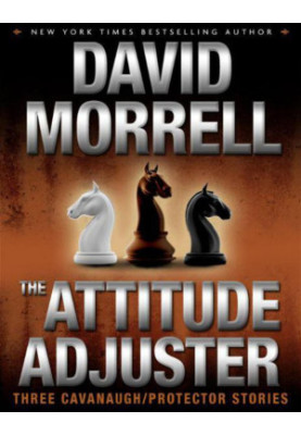 The Attitude Adjuster: Three Cavanaugh/Protector Stories