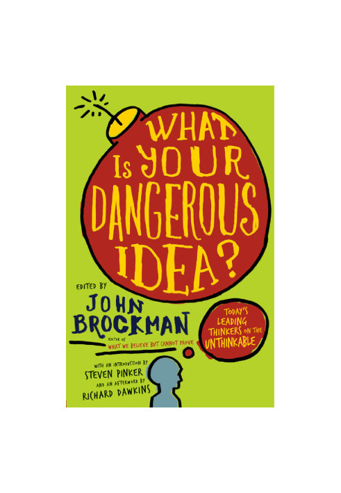 What Is Your Dangerous Idea?