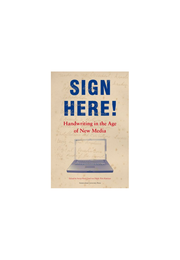 Sign here! : handwriting in the age of new media