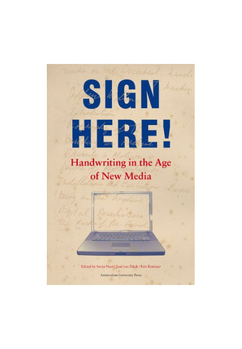 Sign here! : handwriting in the age of new media