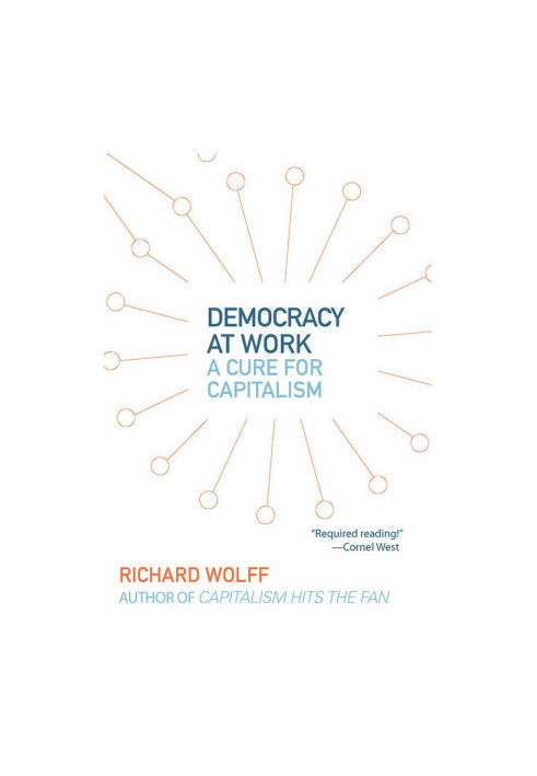 Democracy at Work: A Cure for Capitalism