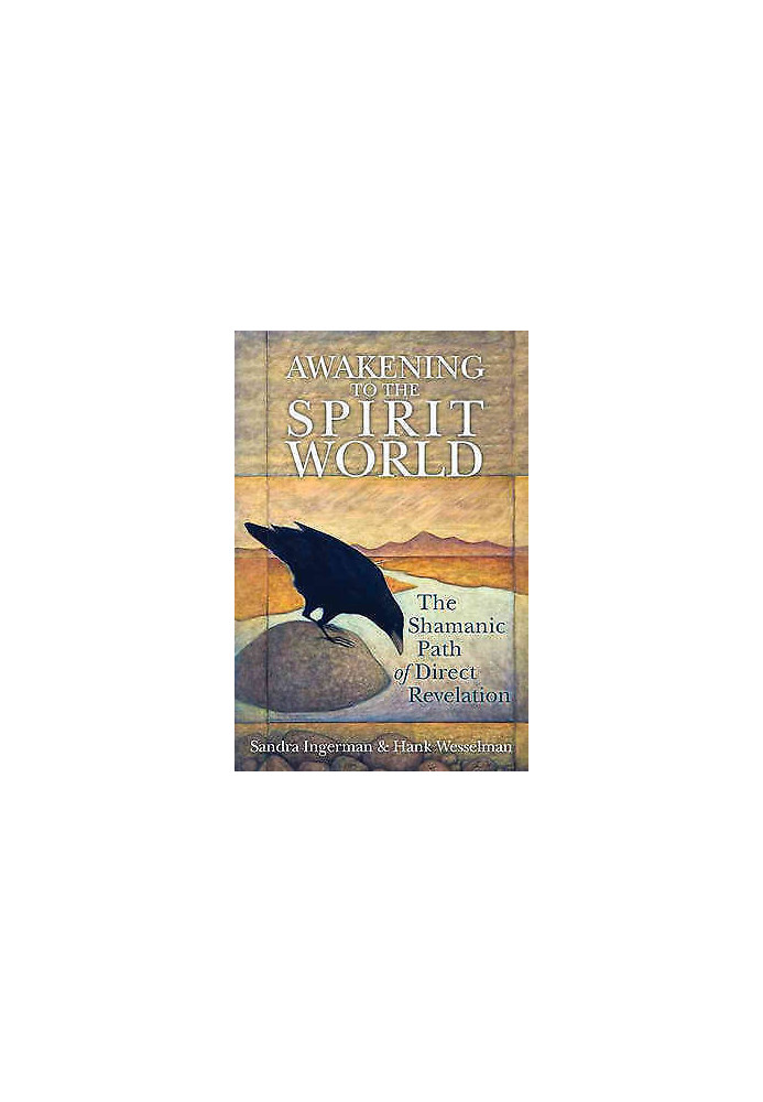 Awakening to the Spirit World: The Shamanic Path of Direct Revelation