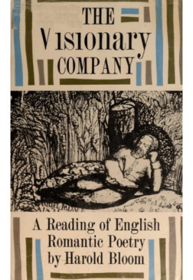 The Visionary Company: A Reading of English Romantic Poetry