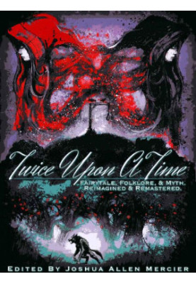Twice Upon a Time · Fairytale, Folklore, & Myth. Reimagined & Remastered.