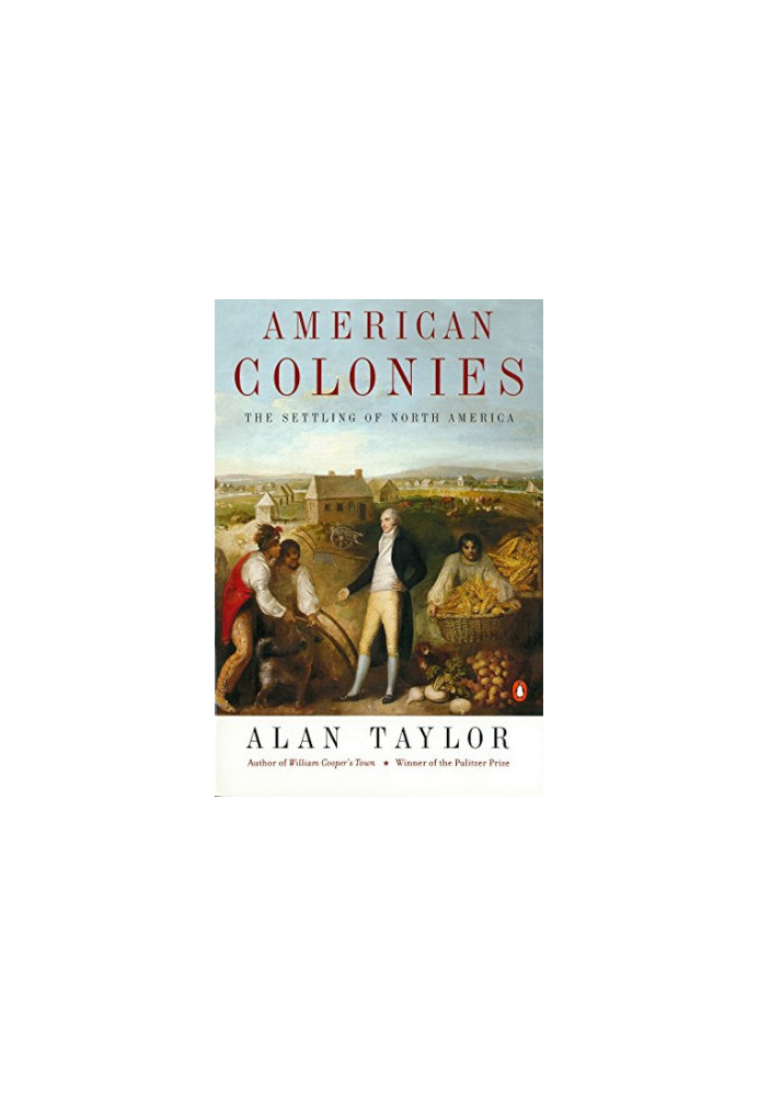American Colonies: The Settling of North America, Vol. 1