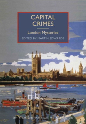 [British Library Crime Classics 12] • Capital Crimes