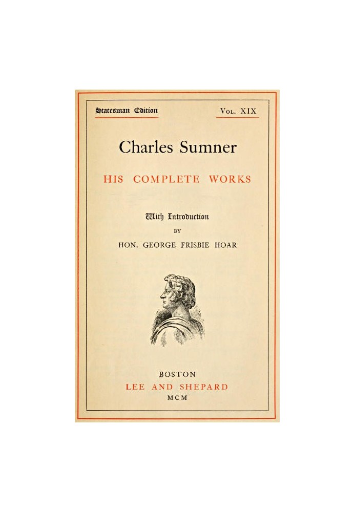 Charles Sumner: his complete works, volume 19 (of 20)