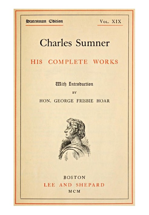 Charles Sumner: his complete works, volume 19 (of 20)