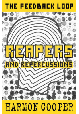 [The Feedback Loop 04] • Reapers and Repercussions