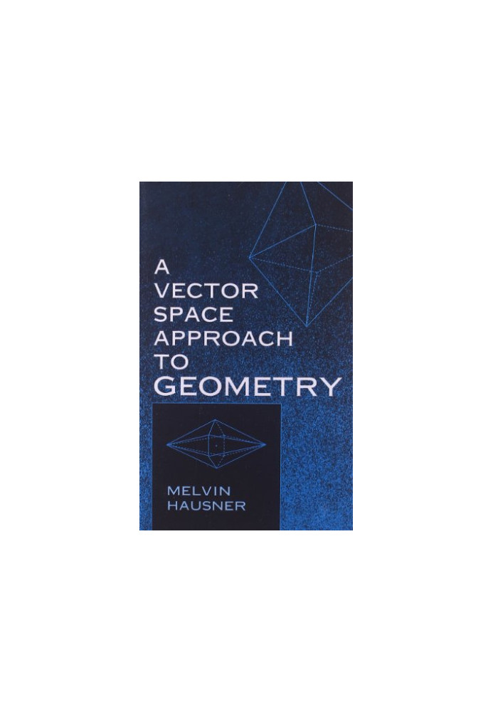 A Vector Space Approach to Geometry