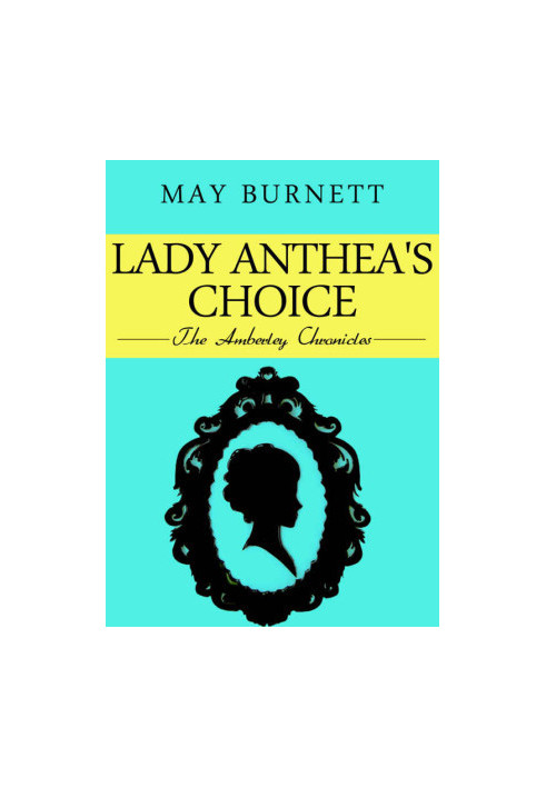 Lady Anthea's Choice · The Amberley Chronicles