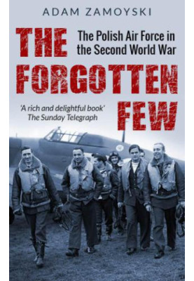 The Forgotten Few: The Polish Air Force in the Second World War