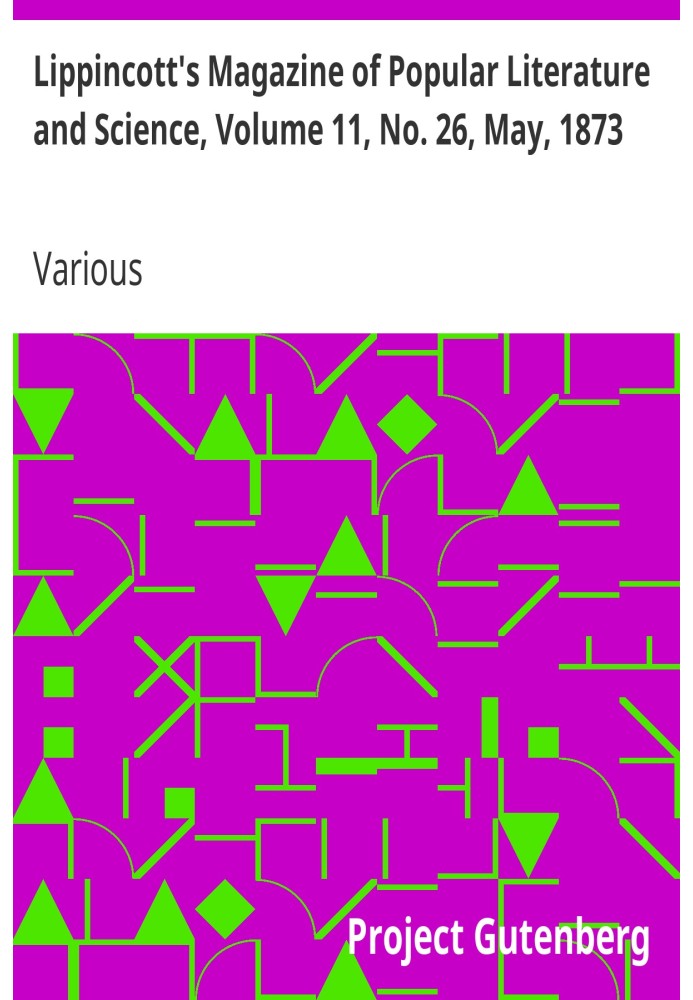 Журнал популярної літератури та науки Ліппінкотта, том 11, № 26, травень 1873 р.