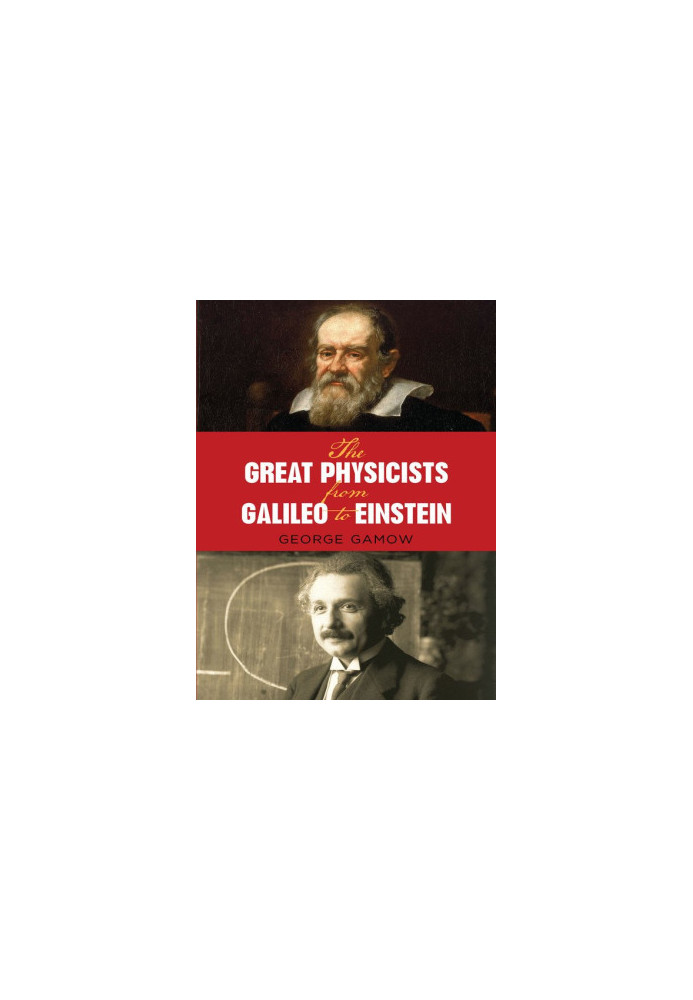 The Great Physicists from Galileo to Einstein
