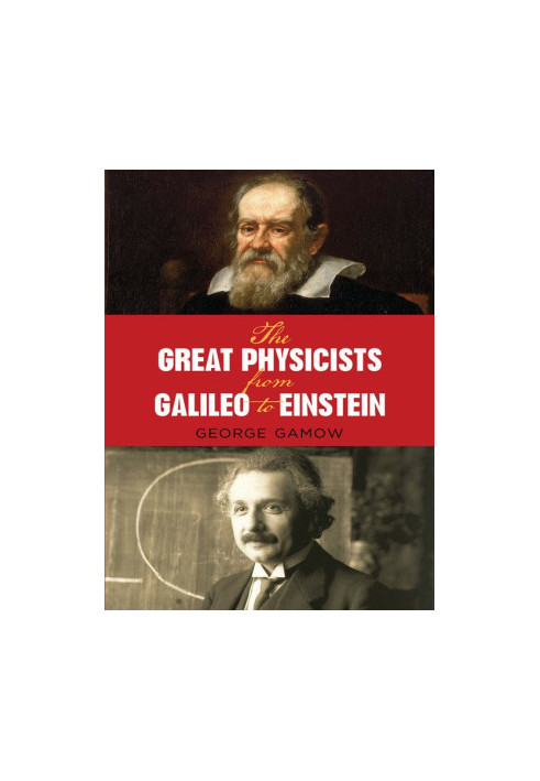 The Great Physicists from Galileo to Einstein