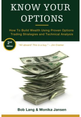 Know Your Options, 2nd Edition: How to Build Wealth Using Proven Options Trading Strategies and Technical Analysis