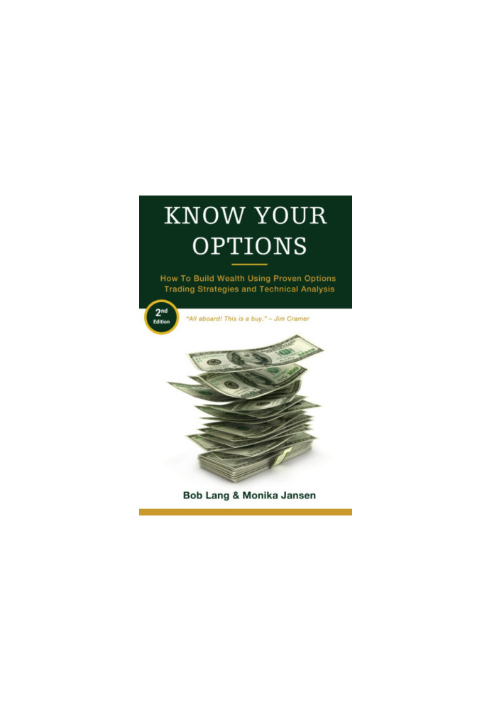 Know Your Options, 2nd Edition: How to Build Wealth Using Proven Options Trading Strategies and Technical Analysis