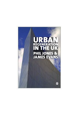 Urban Regeneration in the UK: Theory and Practice