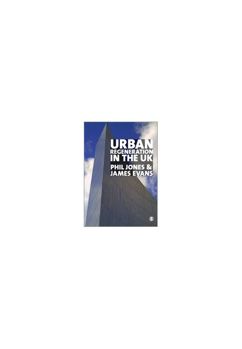 Urban Regeneration in the UK: Theory and Practice