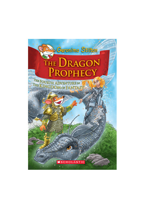 Geronimo Stilton and the Kingdom of Fantasy 4: The Dragon Prophecy