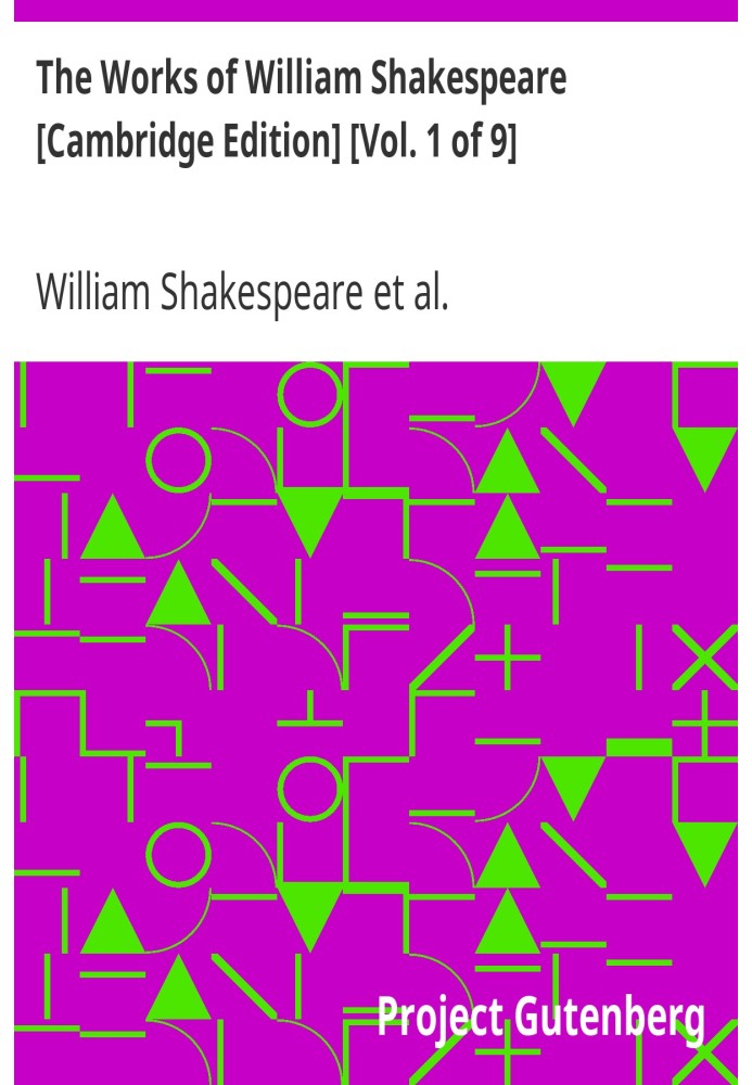 The Works of William Shakespeare [Cambridge Edition] [Vol. 1 of 9] Introduction and Publisher's Advertising